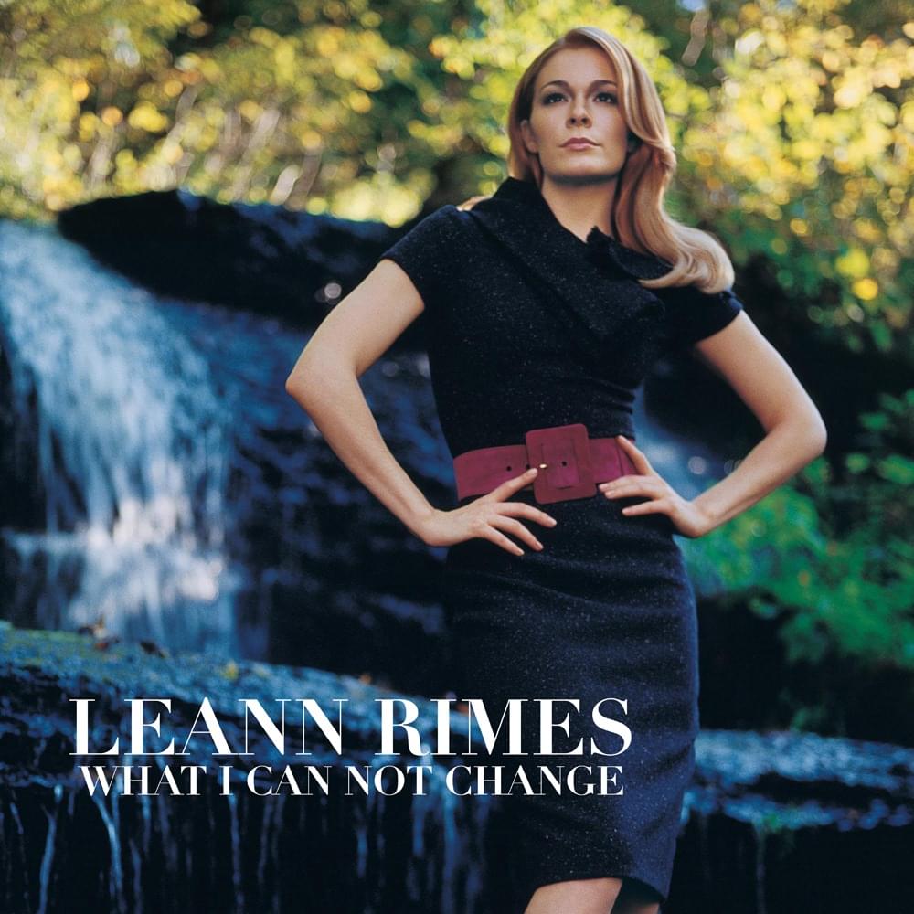 Album cover art for "What I Cannot Change" by LeAnn Rimes