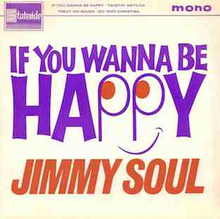 Album cover art for "If You Wanna Be Happy" by Jimmy Soul