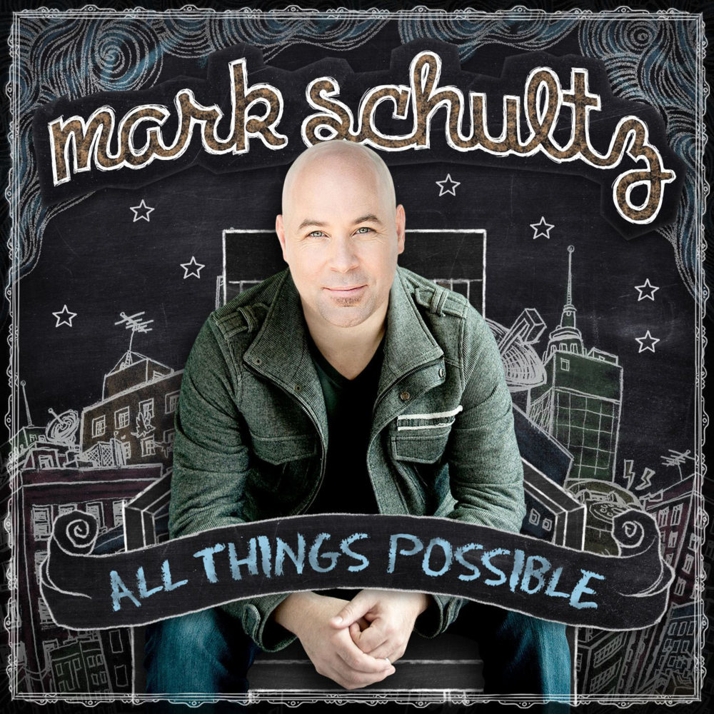 Album cover art for "All Things Possible" by Mark Schultz