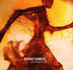 Album cover art for "Love What You Do" by The Divine Comedy