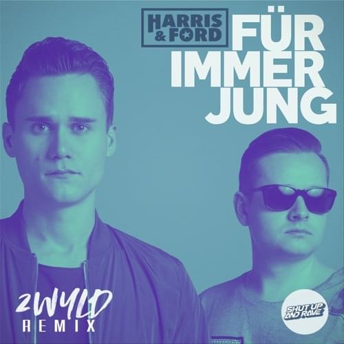Für immer jung (2WYLD Remix) by Harris & Ford