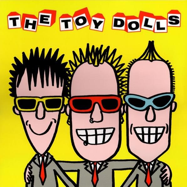 Don’t Drive Yer Car Up Draycott Avenue by The Toy Dolls