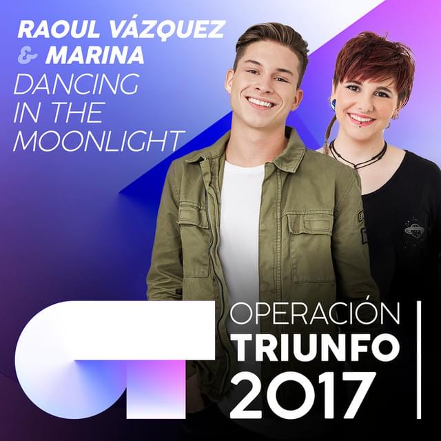 Album cover art for "Dancing in the Moonlight" by Operación Triunfo 2017 & Raoul Vázquez & Marina Jade
