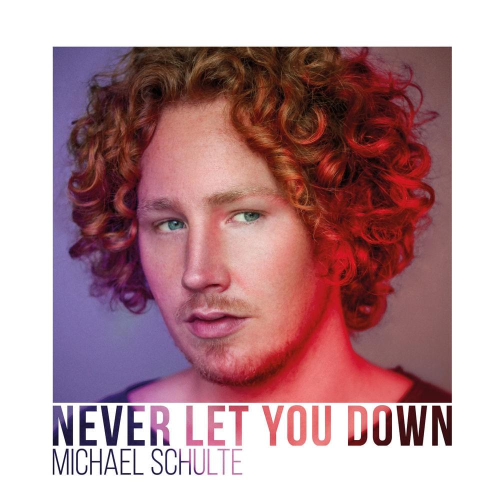 Album cover art for "Never Let You Down" by Michael Schulte