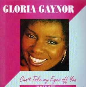 Can’t Take My Eyes Off You by Gloria Gaynor