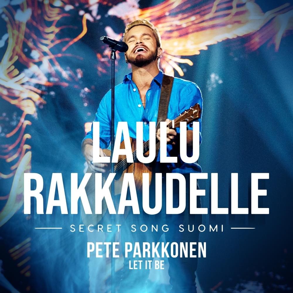 Album cover art for "Let It Be (Laulu rakkaudelle: Secret Song Suomi kausi 1)" by Pete Parkkonen