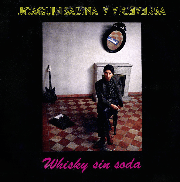 Whisky Sin Soda by Joaquín Sabina