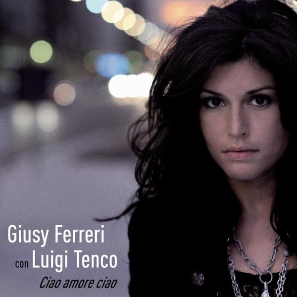 Album cover art for "Ciao amore ciao (with Luigi Tenco) - Duetto" by Giusy Ferreri & Luigi Tenco