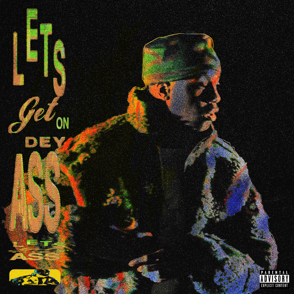 Album cover art for "Lets Get On Dey Ass" by Lil Yachty