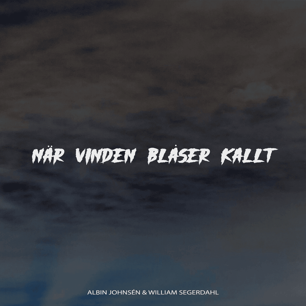 Album cover art for "När vinden blåser kallt" by Albin Johnsén & William Segerdahl