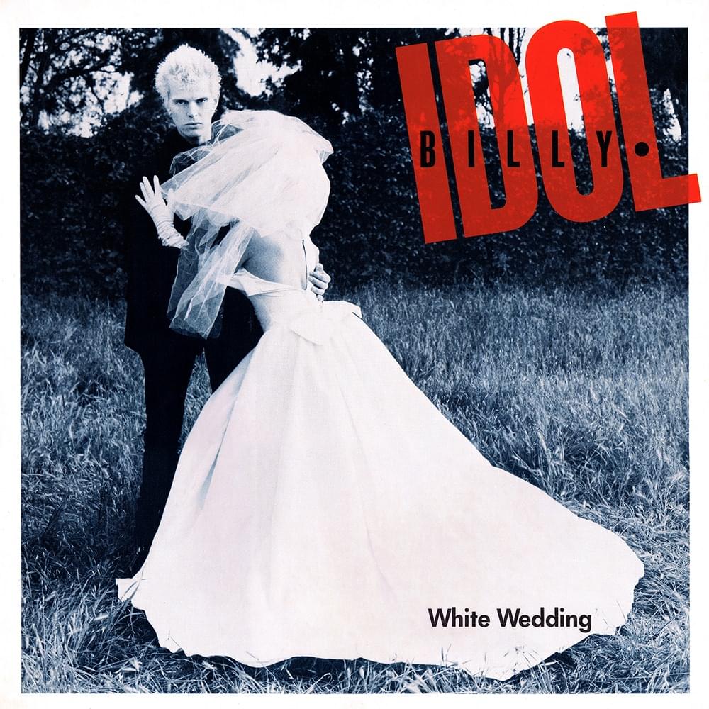 White Wedding by Billy Idol