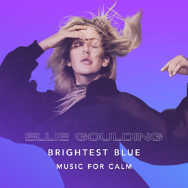 Album cover art for "Brightest Blue (Calm Remix)" by Ellie Goulding