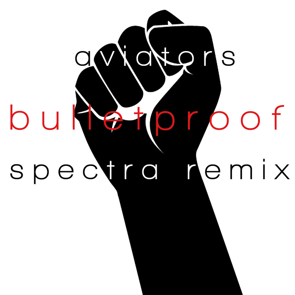 Album cover art for "Bulletproof (Spectra Remix)" by Aviators