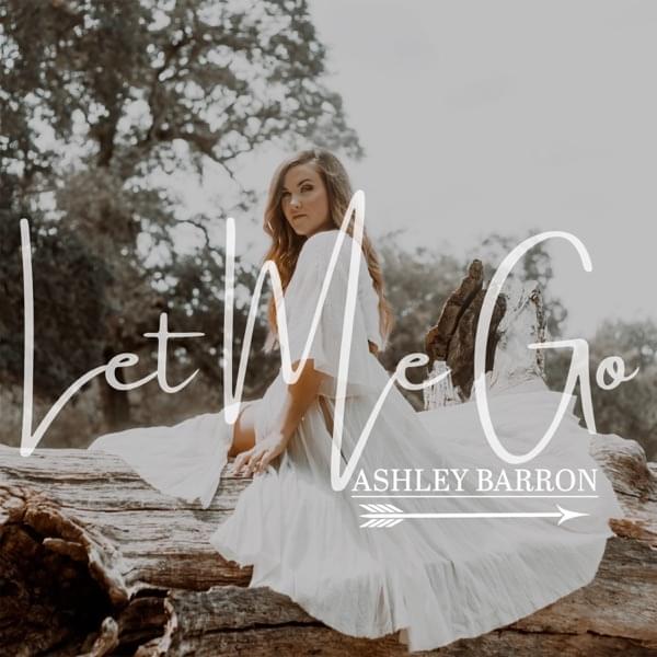Album cover art for "Let Me Go" by Ashley Barron