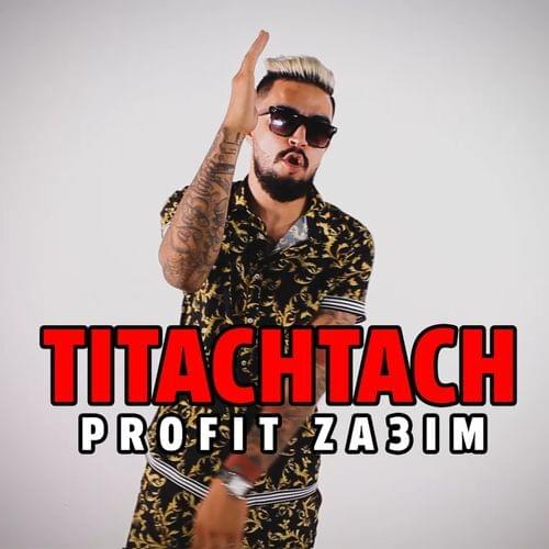 TITACHTACH تطشطش by Profit Za3im