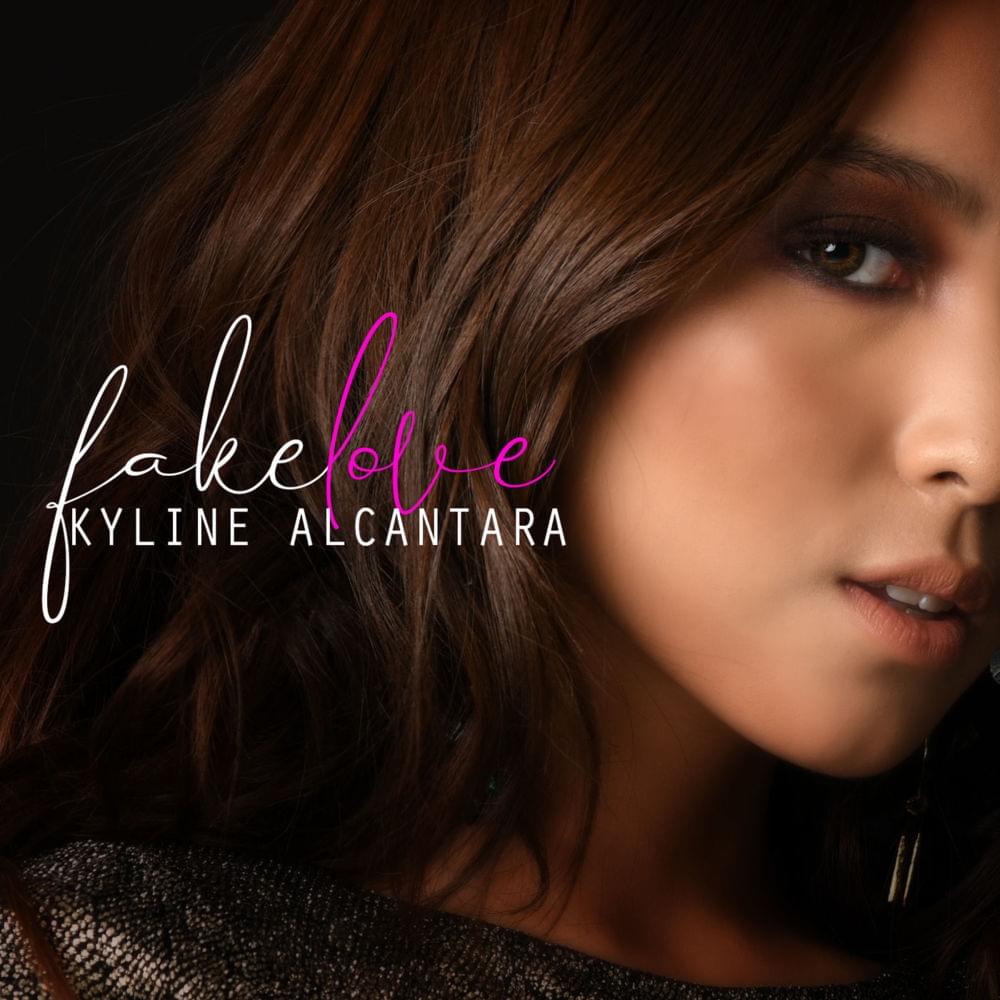 Fake Love by Kyline Alcantara