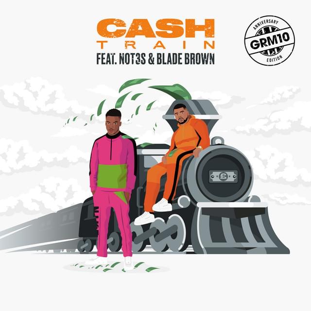 Album cover art for "Cash Train" by GRM Daily & Not3s & Blade Brown