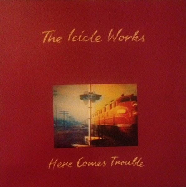 Album cover art for "Here Comes Trouble" by The Icicle Works