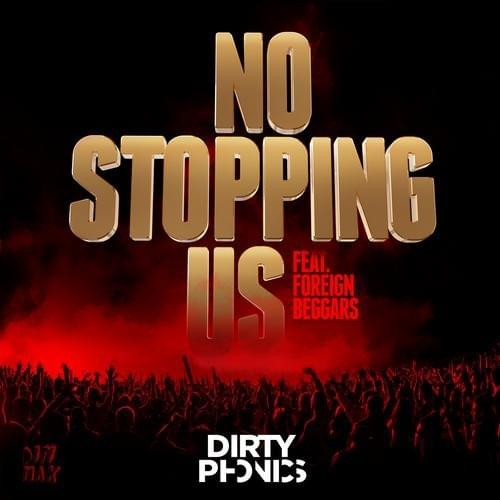 Album cover art for "No Stopping Us" by Dirtyphonics & Foreign Beggars