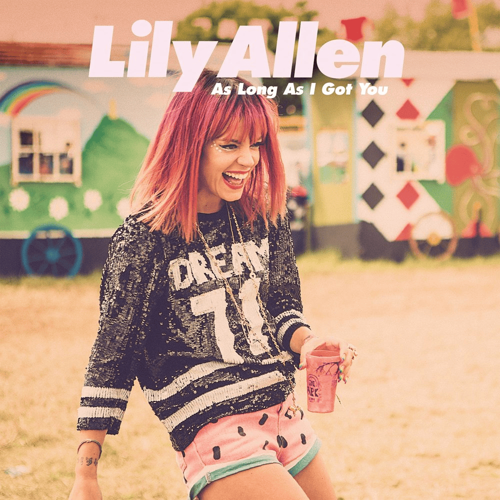 Album cover art for "As Long As I Got You" by Lily Allen