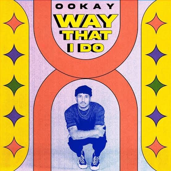 Album cover art for "Way That I Do" by Ookay