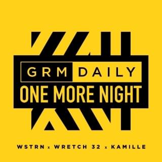 Album cover art for "One More Night" by GRM Daily & kamille & WSTRN & Wretch 32