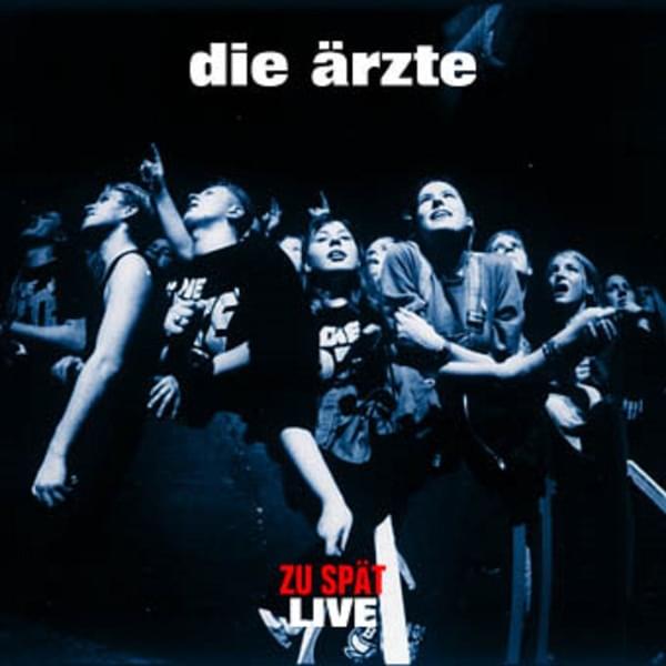 Album cover art for "Zu spät (Live - Satanische Pferde)" by Die Ärzte