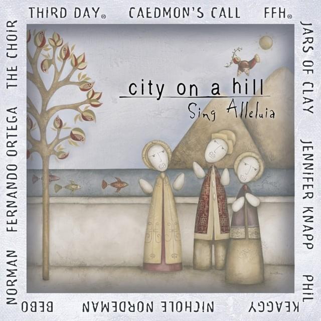 Album cover art for "Sing Alleluia" by Jennifer Knapp & Mac Powell & Nichole Nordeman