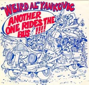 Album cover art for "Another One Rides the Bus" by “Weird Al” Yankovic
