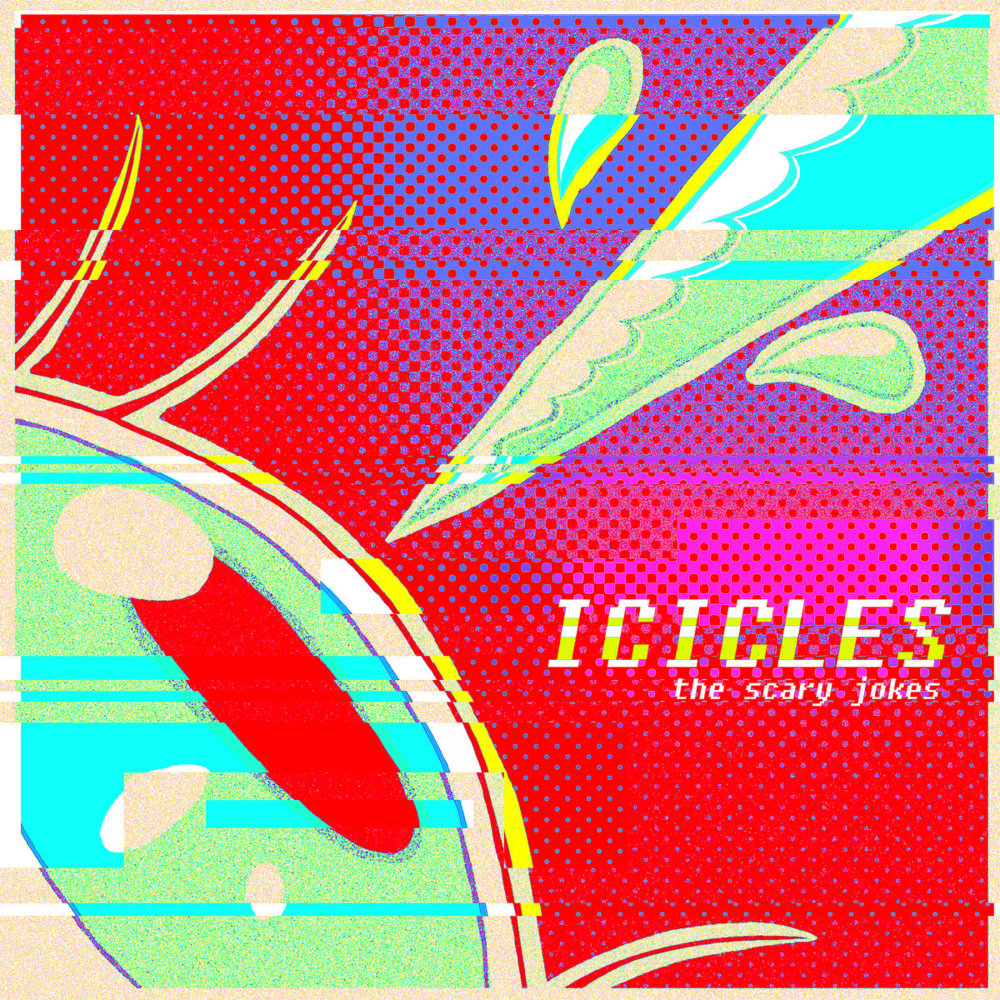 Icicles by ​the scary jokes