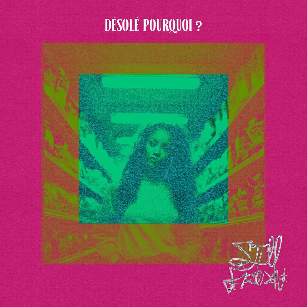 Album cover art for "DÉSOLÉ POURQUOI ?" by Still Fresh