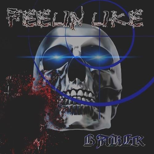 Album cover art for "FEELIN LIKE" by Baker Ya Maker