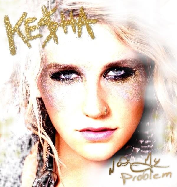 Album cover art for "Not My Problem" by Kesha