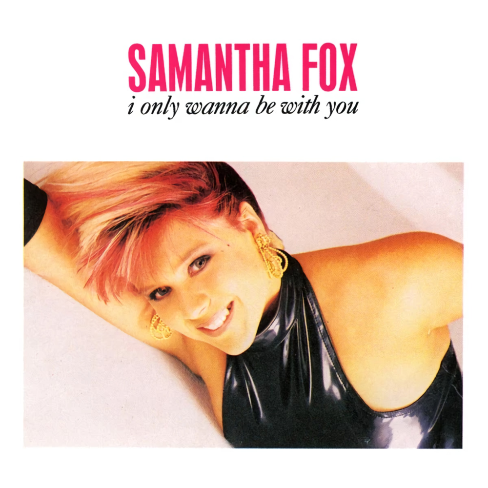 Album cover art for "I Only Wanna Be with You" by Samantha Fox