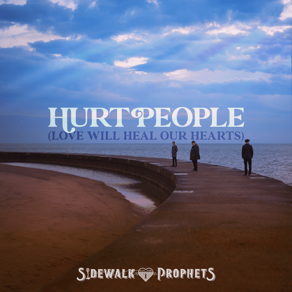 Album cover art for "Hurt People (Love Will Heal Our Hearts)" by Sidewalk Prophets