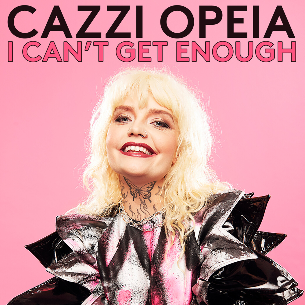 Album cover art for "I Can’t Get Enough" by Cazzi Opeia