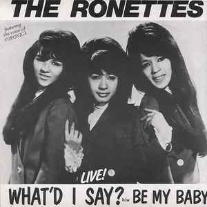 What’d I Say by The Ronettes
