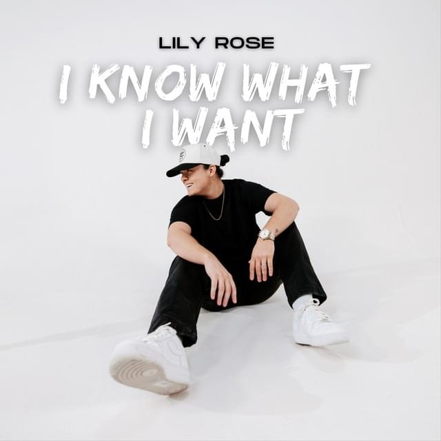 Album cover art for "I Know What I Want" by Lily Rose