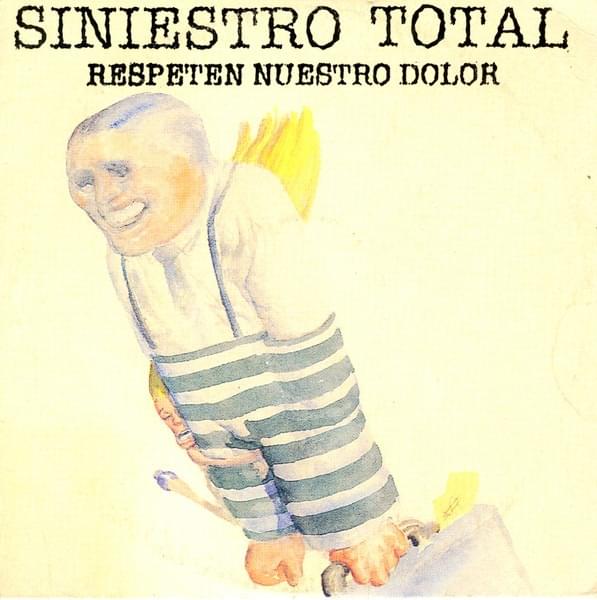 Album cover art for "Respeten nuestro dolor" by Siniestro Total