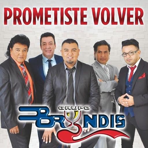Album cover art for "Prometiste Volver" by Grupo Bryndis