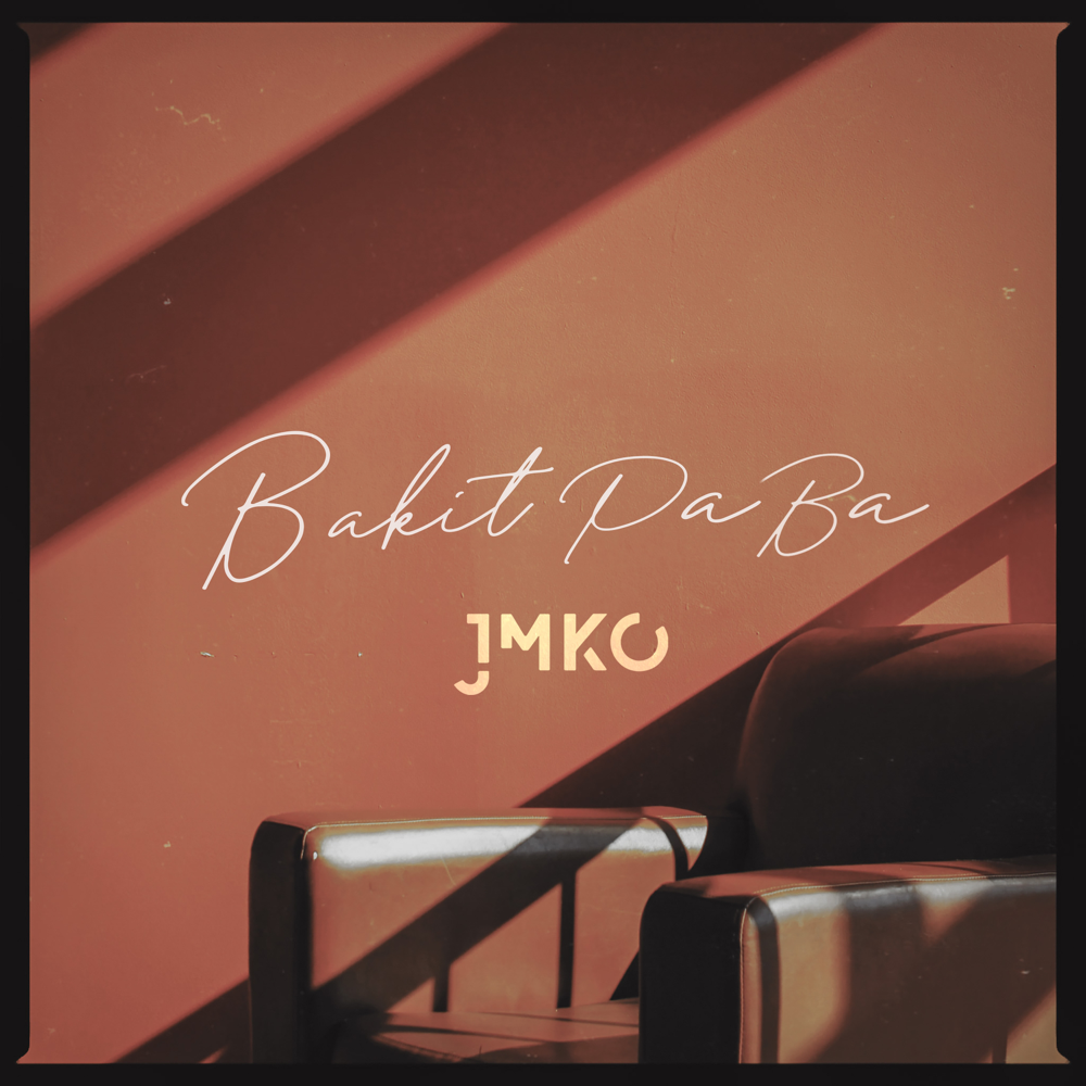 Bakit Pa Ba by JMKO
