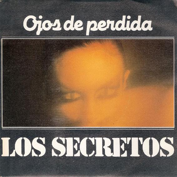 Album cover art for "Ojos de perdida" by Los Secretos