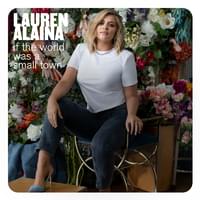 Album cover art for "If The World Was A Small Town" by Lauren Alaina