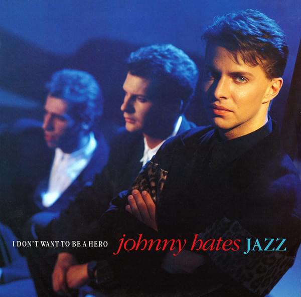 Album cover art for "I Don’t Want to Be a Hero" by Johnny Hates Jazz