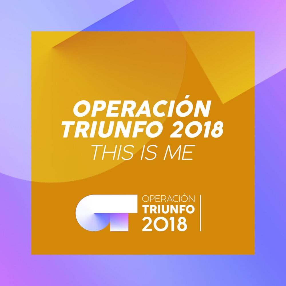 This Is Me by Operación Triunfo 2018