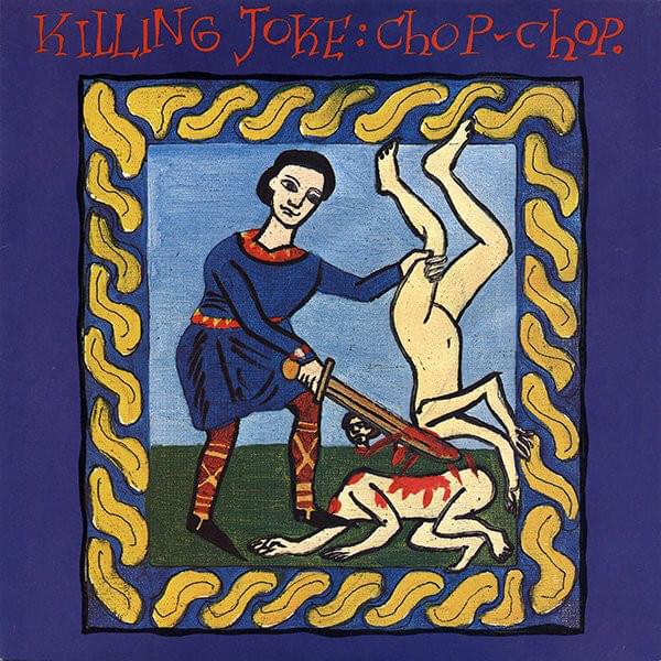 Album cover art for "Chop-Chop" by Killing Joke