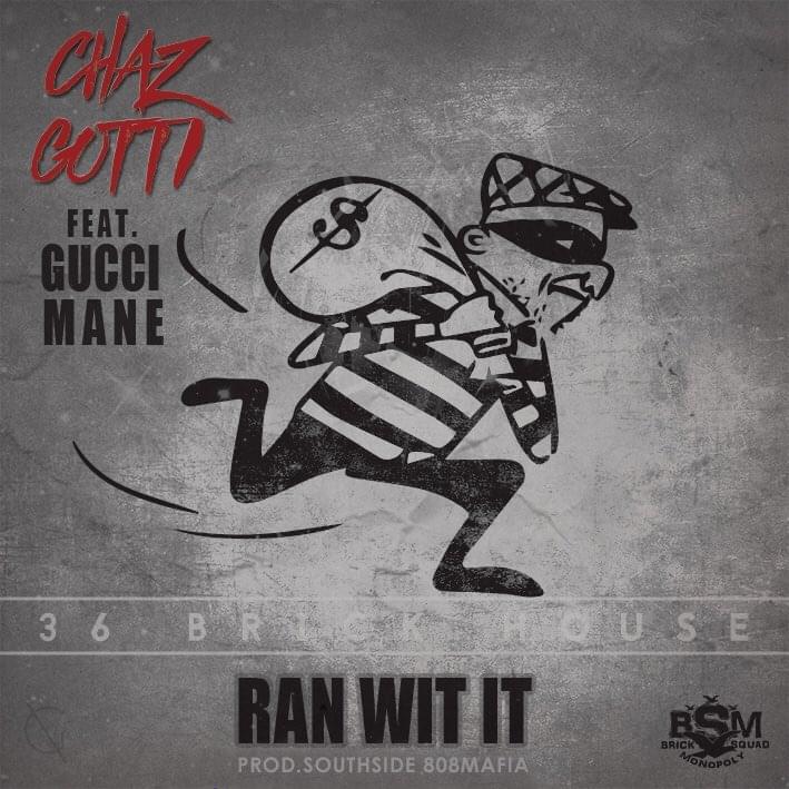 Album cover art for "Ran wit It" by Gucci Mane & Chaz Gotti
