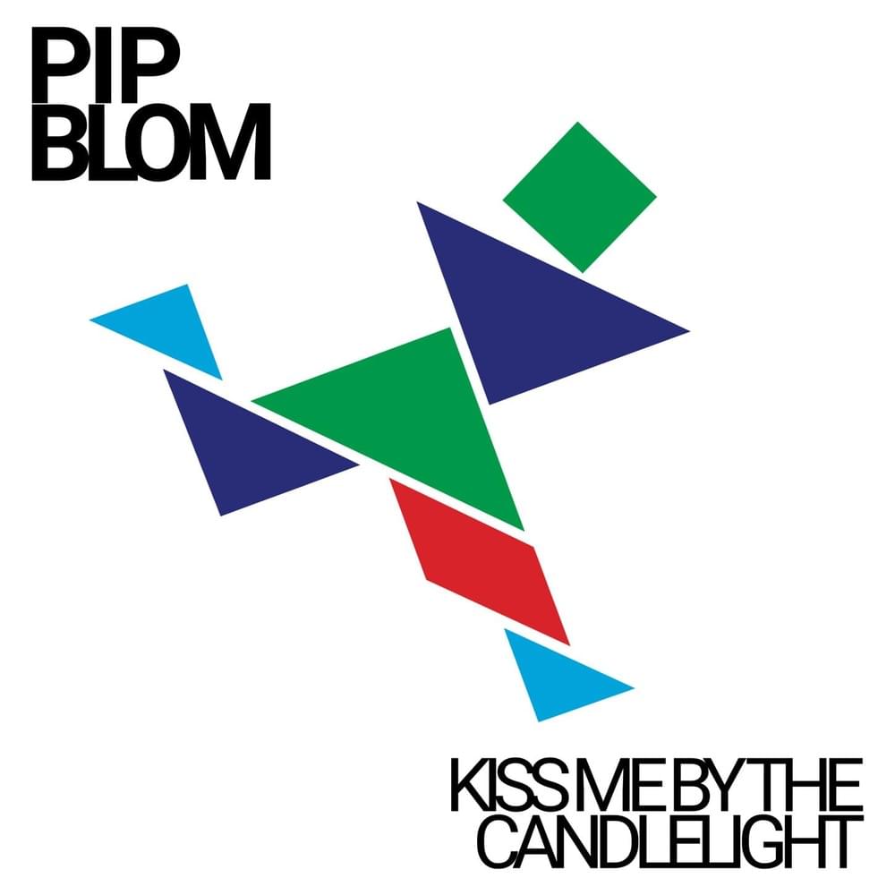 Kiss Me By the Candlelight by Pip Blom