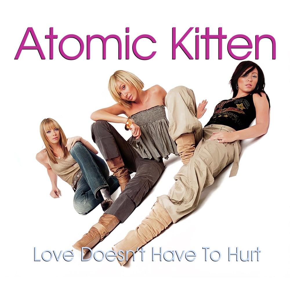 Album cover art for "Love Doesn’t Have to Hurt (Radio Version)" by Atomic Kitten