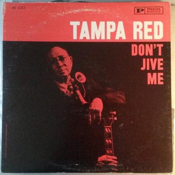 Don’t You Lie to Me by Tampa Red